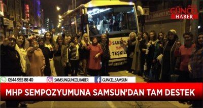 MHP SEMPOZYUMUNA SAMSUN’DAN TAM DESTEK