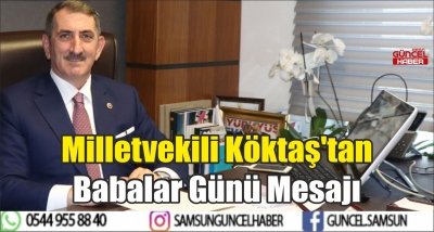 Milletvekili Köktaş'tan Babalar Günü Mesajı