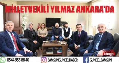 MİLLETVEKİLİ YILMAZ ANKARA'DA