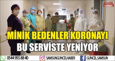 MİNİK BEDENLER KORONAYI BU SERVİSTE YENİYOR