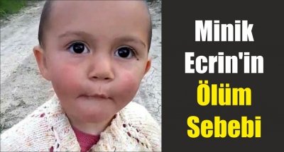 Minik Ecrin'in Ölüm Sebebi