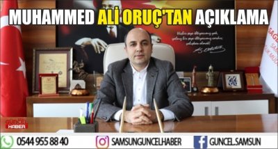 MUHAMMED ALİ ORUÇ'TAN AÇIKLAMA