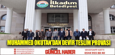 MUHAMMED OKUTAN’DAN DEVİR TESLİM PROVASI