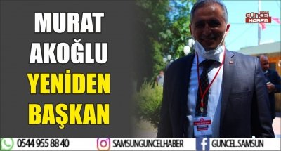 MURAT AKOĞLU YENİDEN BAŞKAN