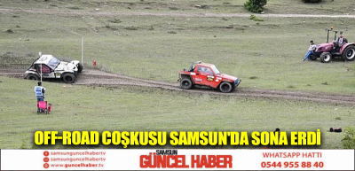 Off-road coşkusu Samsun'da sona erdi