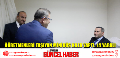 Öğretmenleri taşıyan minibüs kaza yaptı: 14 yaralı