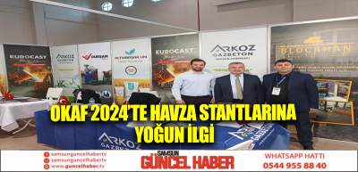 OKAF 2024’te Havza Stantlarına yoğun İlgi