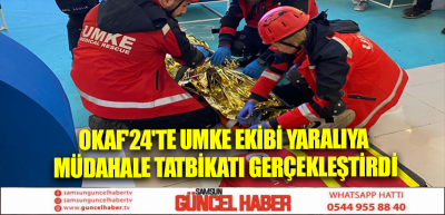 OKAF'24'te UMKE ekibi yaralıya müdahale tatbikatı gerçekleştirdi