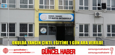 Okulda yangın çıktı, eğitime 1 gün ara verildi