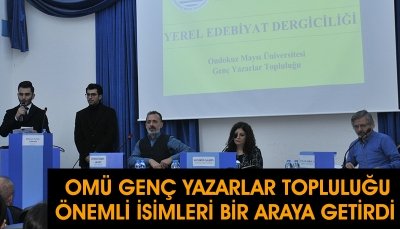 OMÜ GENÇ YAZARLAR TOPLULUĞU ÖNEMLİ İSİMLERİ BİR ARAYA GETİRDİ