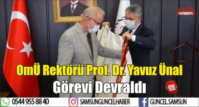 OMÜ Rektörü Prof. Dr. Yavuz Ünal Görevi Devraldı 