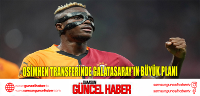 Osimhen transferinde Galatasaray’ın büyük planı