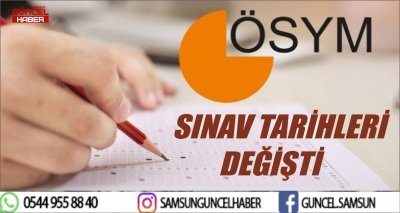 ÖSYM SINAV TARİHLERİ DEĞİŞTİ