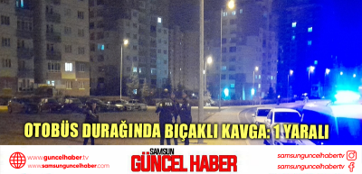 Otobüs durağında bıçaklı kavga: 1 yaralı