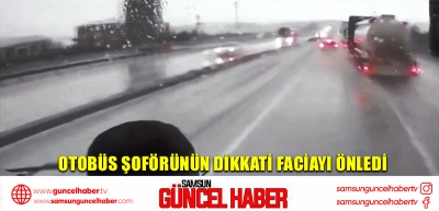 Otobüs şoförünün dikkati faciayı önledi