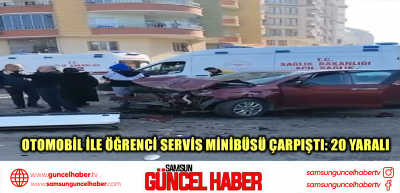 Otomobil ile öğrenci servis minibüsü çarpıştı: 20 yaralı