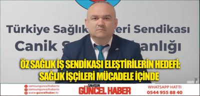 ÖZ SAĞLIK İŞ SENDİKASI ELEŞTİRİLERİN HEDEFİ: SAĞLIK İŞÇİLERİ MÜCADELE İÇİNDE