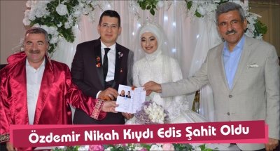 Özdemir Nikah Kıydı Edis Şahit Oldu