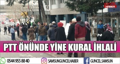 PTT ÖNÜNDE YİNE KURAL İHLALİ