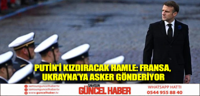 Putin'i kızdıracak hamle: Fransa, Ukrayna'ya asker gönderiyor