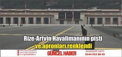 Rize-Artvin Havalimanının pisti ve apronları renklendi