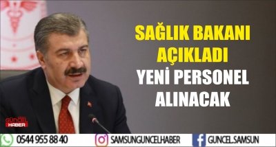 SAĞLIK BAKANI AÇIKLADI YENİ PERSONEL ALINACAK