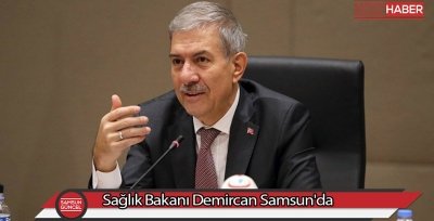 Sağlık Bakanı Demircan Samsun'da: