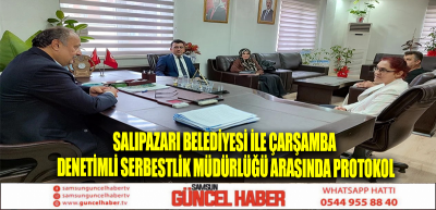 Salıpazarı Belediyesi ile Çarşamba Denetimli Serbestlik Müdürlüğü arasında protokol