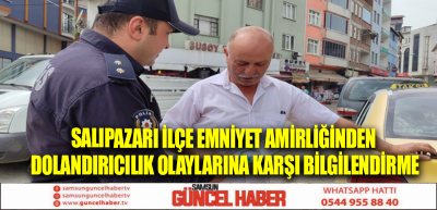 Salıpazarı İlçe Emniyet Amirliğinden dolandırıcılık olaylarına karşı bilgilendirme