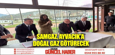 Samgaz, Ayvacık’a doğal gaz götürecek