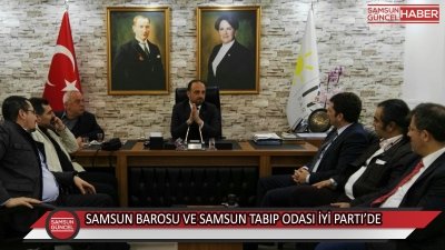 Samsun Barosu ve Samsun Tabip Odası İYİ Parti’de