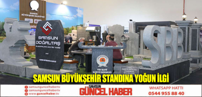 Samsun Büyükşehir standına yoğun ilgi