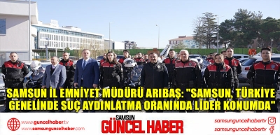 Samsun İl Emniyet Müdürü Arıbaş: 