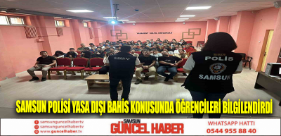 Samsun polisi yasa dışı bahis konusunda öğrencileri bilgilendirdi