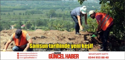 Samsun tarihinde yeni keşif