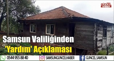 Samsun Valiliğinden 'Yardım' Açıklaması