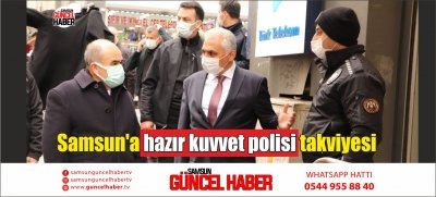 Samsun'a hazır kuvvet polisi takviyesi