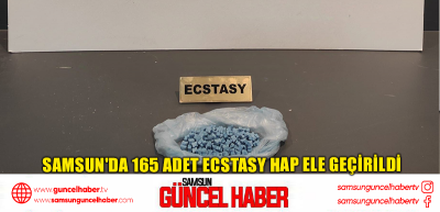 Samsun'da 165 adet ecstasy hap ele geçirildi