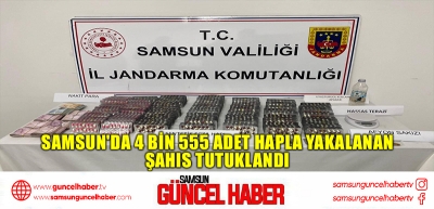 Samsun'da 4 bin 555 adet hapla yakalanan şahıs tutuklandı