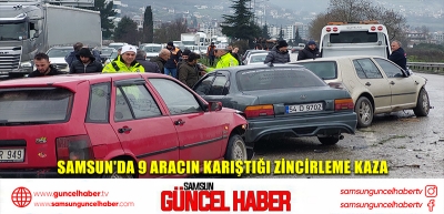 Samsun'da 9 aracın karıştığı zincirleme kaza