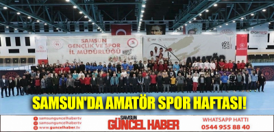 SAMSUN'DA AMATÖR SPOR HAFTASI!