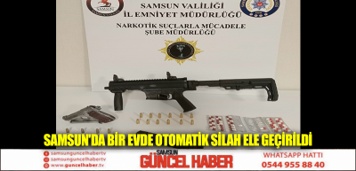 Samsun'da bir evde otomatik silah ele geçirildi