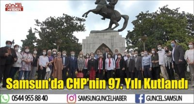 Samsun’da CHP’nin 97. Yılı Kutlandı 