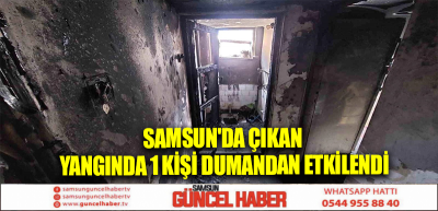 Samsun'da çıkan yangında 1 kişi dumandan etkilendi