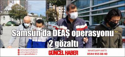 Samsun'da DEAŞ operasyonu: 2 gözaltı