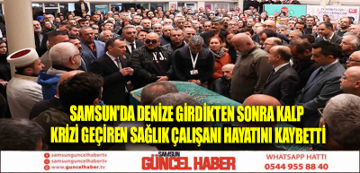 Samsun'da denize girdikten sonra kalp krizi geçiren sağlık çalışanı hayatını kaybetti