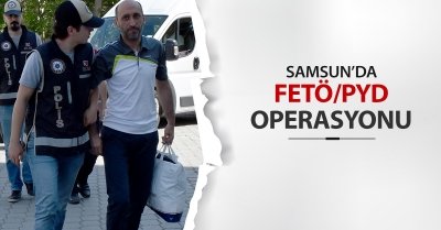 Samsun'da FETÖ/PDY operasyonu