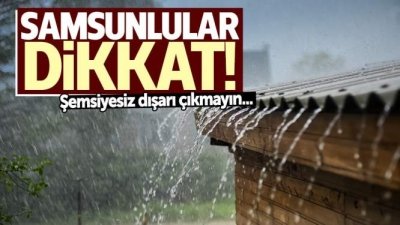 SAMSUN'DA HAVA BUGÜN NASIL?