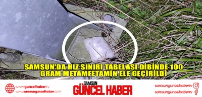 Samsun'da Hız Sınırı Tabelası Dibinde 100 Gram Metamfetamin Ele Geçirildi