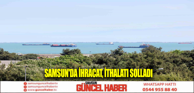 Samsun'da ihracat, ithalatı solladı